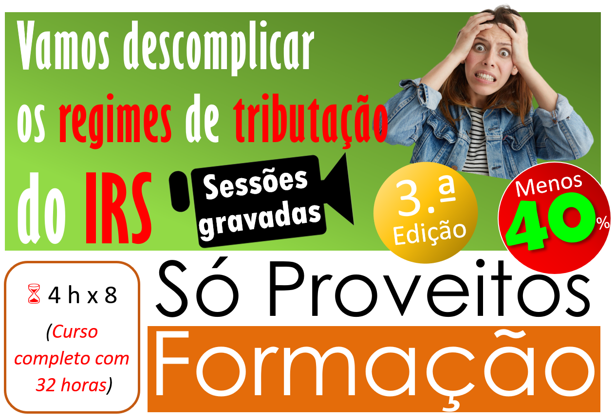 VAMOS DESCOMPLICAR OS REGIMES DE TRIBUTAÇÃO DO IRS - 3.ª Edição – Sessão gravada 