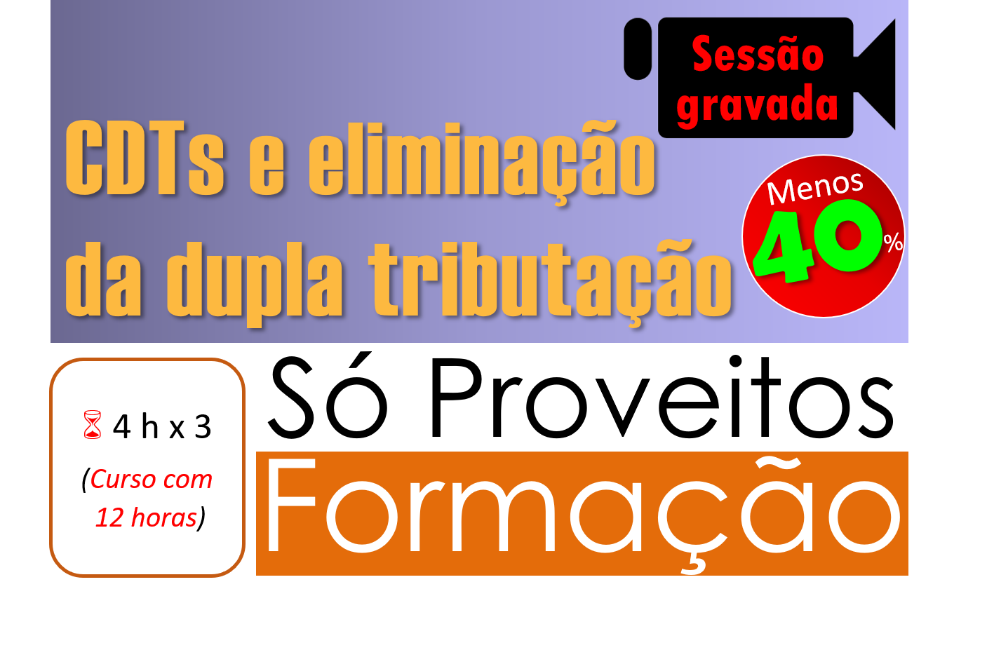 CDTs e ELIMINAÇÃO DA DUPLA TRIBUTAÇÃO – Sessão gravada