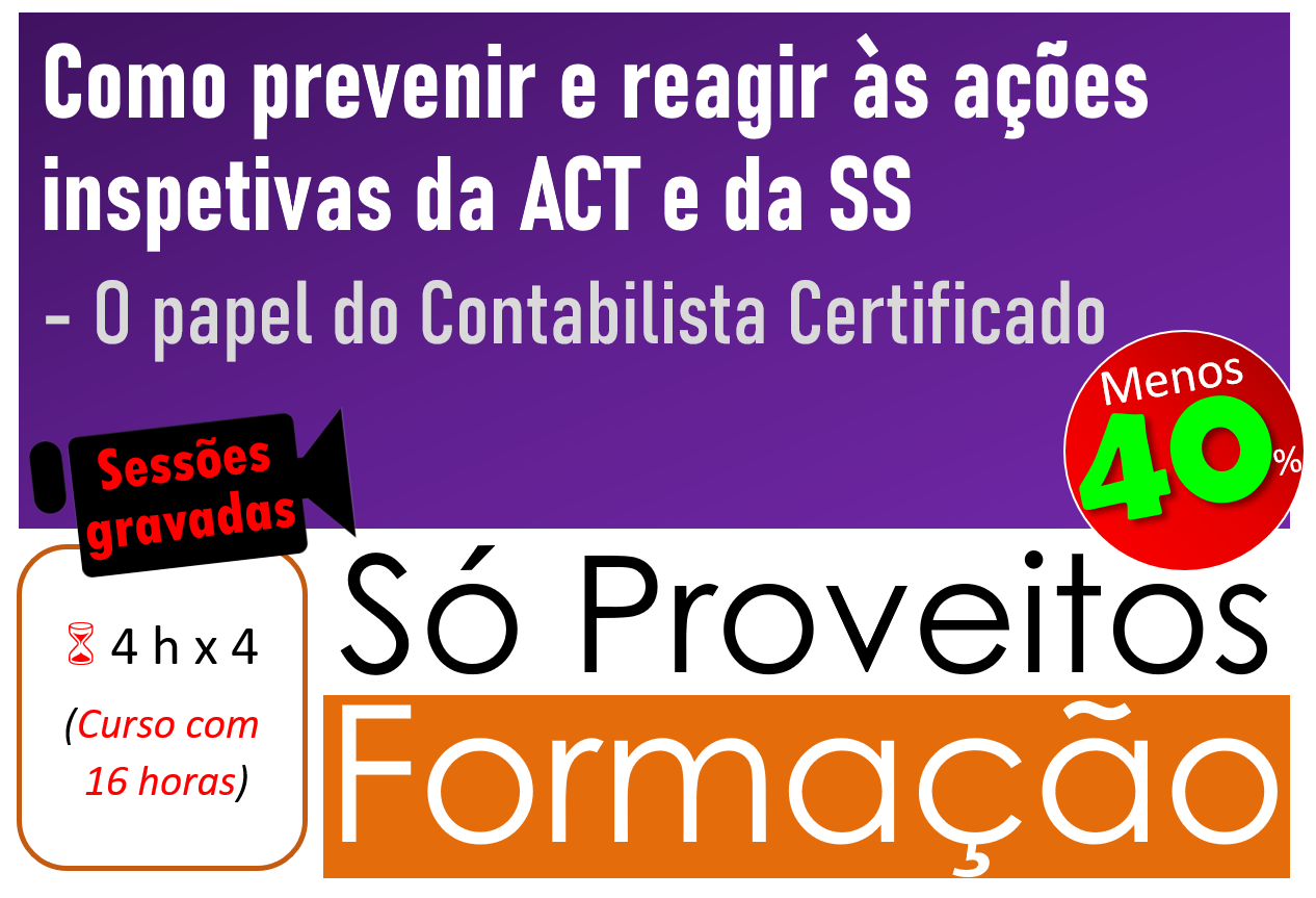 Como prevenir e reagir às ações inspetivas da ACT e da SS – O papel do Contabilista Certificado – Sessões gravadas